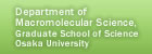 Department of Macromolecular Science, Graduate School of Science, Osaka University